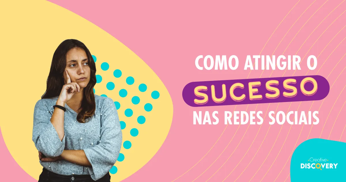 Como atingir o sucesso nas Redes Sociais