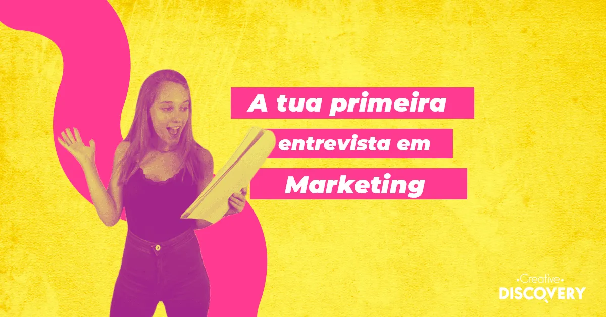 5 dicas para brilhares na tua primeira entrevista de emprego na área de Marketing